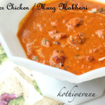 Butter Chicken-Murg Makhani-Chicken Butter Masala |kothiyavunu.com