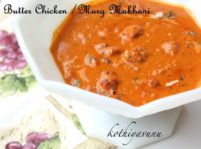 Butter Chicken-Murg Makhani-Chicken Butter Masala |kothiyavunu.com