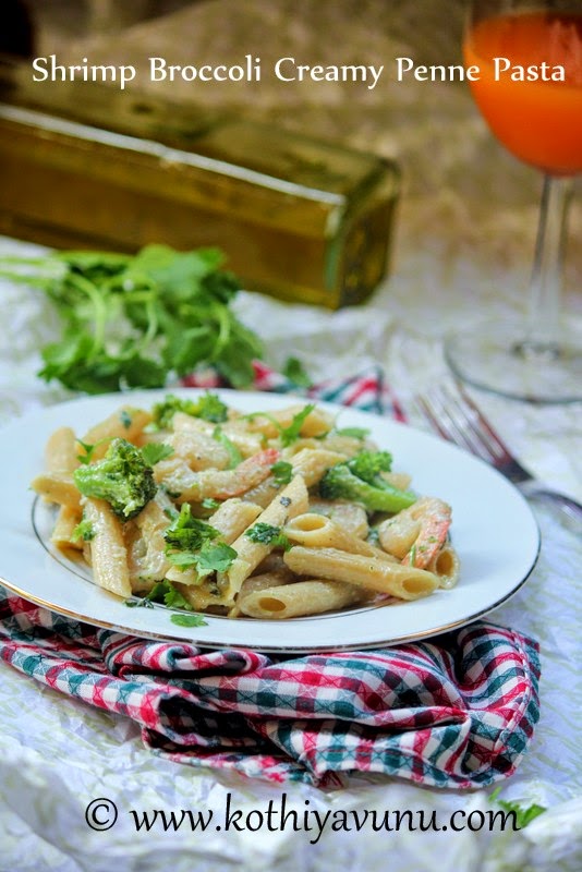 Shrimp Broccoli Creamy Penna Pasta |kothiyavunu.com