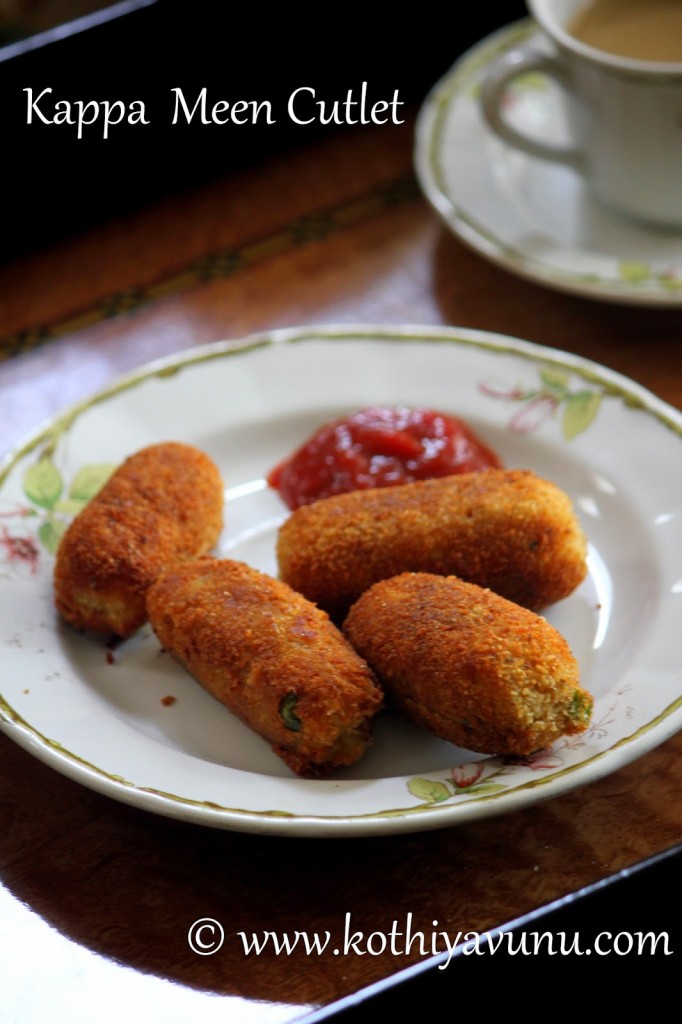 Tapioca Fish Cutlet -Kappa Meen Cutlet |kothiayvunu.com