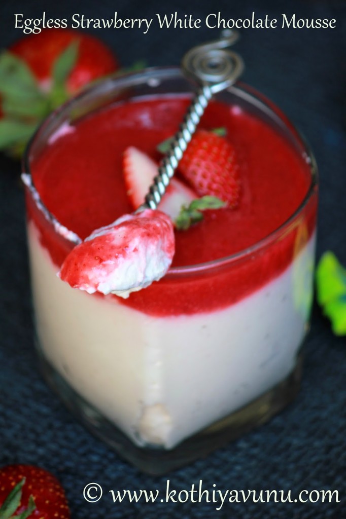 Eggless Strawberry White Chocolate Mousse |kothiyavunu.com