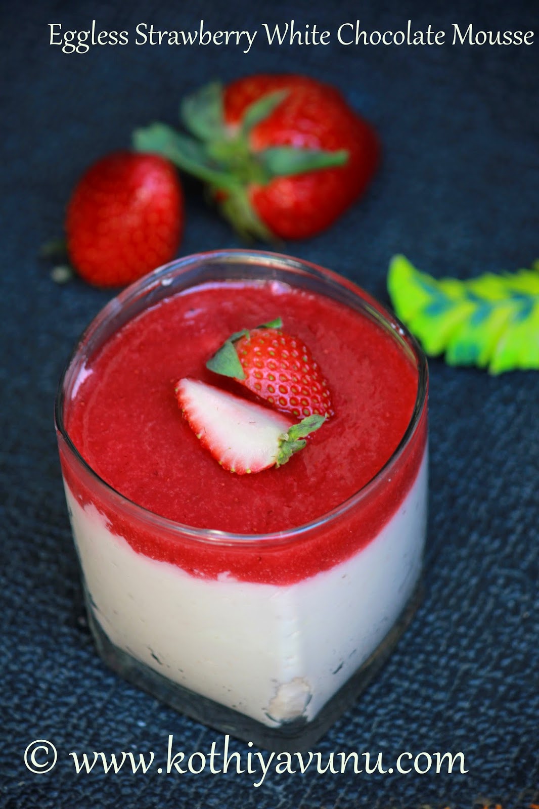 Eggless Strawberry White Chocolate Mousse |kothiyavunu.com