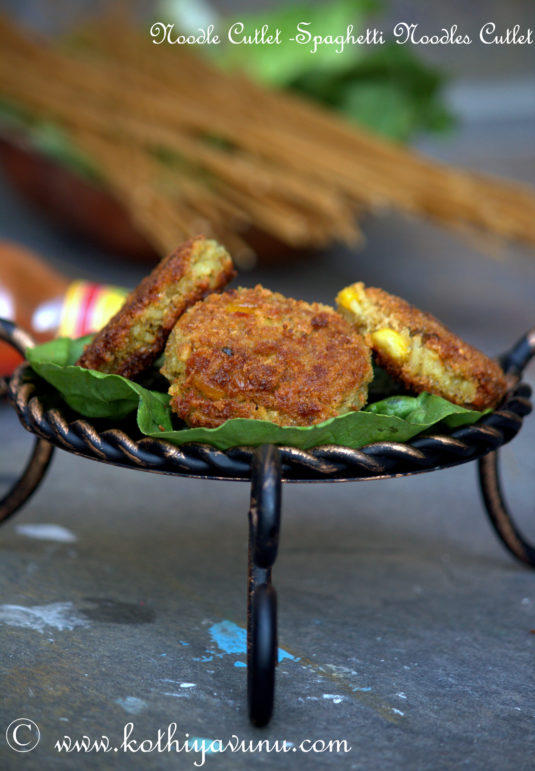 Noodles Cutlet - Spaghetti Noodle Cutlet |kothiyavunu.com
