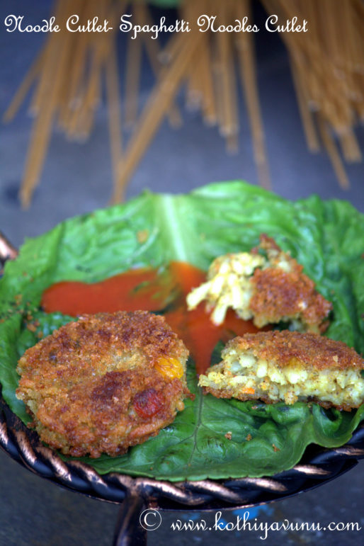 Noodles Cutlet - Spaghetti Noodle Cutlet |kothiyavunu.com